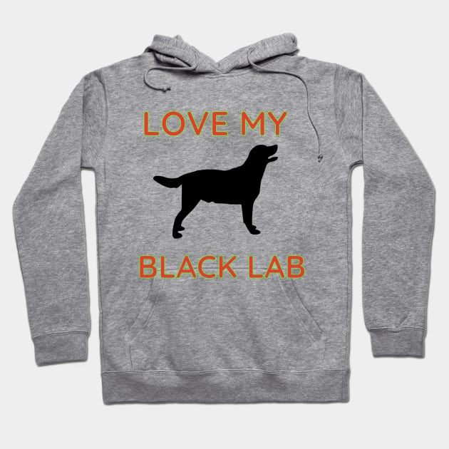 Love My Black Lab Text & Design Hoodie by Jled